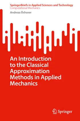 Öchsner |  An Introduction to the Classical Approximation Methods in Applied Mechanics | eBook | Sack Fachmedien