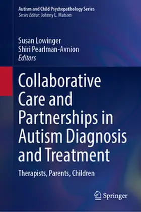Lowinger / Pearlman-Avnion |  Collaborative Care and Partnerships in Autism Diagnosis and Treatment | eBook | Sack Fachmedien