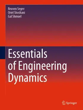 Segev / Shoshani / Shmuel |  Essentials of Engineering Dynamics | Buch |  Sack Fachmedien