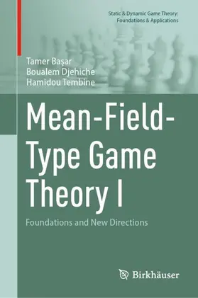 Basar / Basar / Djehiche |  Mean-Field-Type Game Theory I | Buch |  Sack Fachmedien