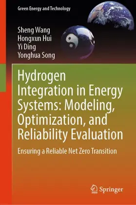 Wang / Hui / Ding |  Hydrogen Integration in Energy Systems: Modeling, Optimization, and Reliability Evaluation | Buch |  Sack Fachmedien