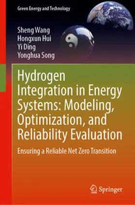 Wang / Hui / Ding | Hydrogen Integration in Energy Systems: Modeling, Optimization, and Reliability Evaluation | E-Book | www.sack.de