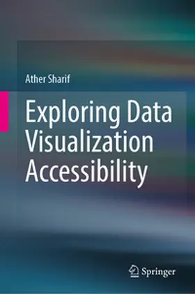 Sharif |  Exploring Data Visualization Accessibility | eBook | Sack Fachmedien