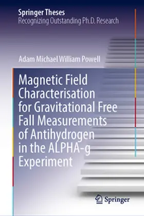 Powell |  Magnetic Field Characterisation for Gravitational Free Fall Measurements of Antihydrogen in the ALPHA-g Experiment | eBook | Sack Fachmedien