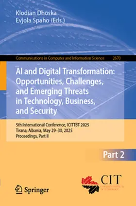 Dhoska / Spaho |  AI and Digital Transformation: Opportunities, Challenges, and Emerging Threats in Technology, Business, and Security | eBook | Sack Fachmedien