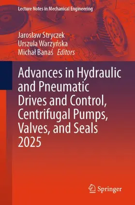 Stryczek / Warzynska / Warzynska |  Advances in Hydraulic and Pneumatic Drives and Control, Centrifugal Pumps, Valves, and Seals 2025 | Buch |  Sack Fachmedien