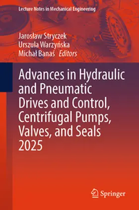 Stryczek / Warzynska / Warzynska |  Advances in Hydraulic and Pneumatic Drives and Control, Centrifugal Pumps, Valves, and Seals 2025 | eBook | Sack Fachmedien