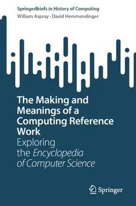 Aspray / Hemmendinger |  The Making and Meanings of a Computing Reference Work | Buch |  Sack Fachmedien
