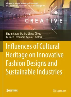 Altan / Olivas / Aguilar |  Influences of Cultural Heritage on Innovative Fashion Designs and Sustainable Industries | Buch |  Sack Fachmedien