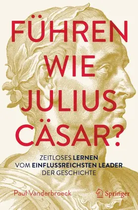 Vanderbroeck |  Führen wie Julius Cäsar? | Buch |  Sack Fachmedien
