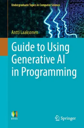 Laaksonen | Guide to Using Generative AI in Programming | Buch | 978-3-032-07452-2 | www.sack.de