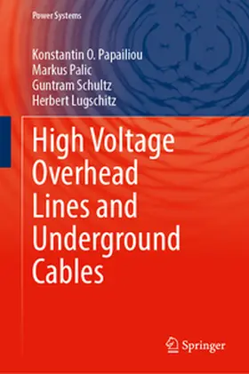 Papailiou / Palic / Schultz |  High-Voltage Overhead Lines and Underground Cables | eBook | Sack Fachmedien