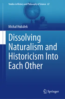 Hubálek | Dissolving Naturalism and Historicism Into Each Other | E-Book | www.sack.de