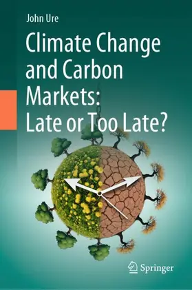 Ure |  Climate Change and Carbon Markets: Late or Too Late? | Buch |  Sack Fachmedien