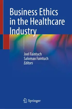 Faintuch |  Business Ethics in the Healthcare Industry | Buch |  Sack Fachmedien