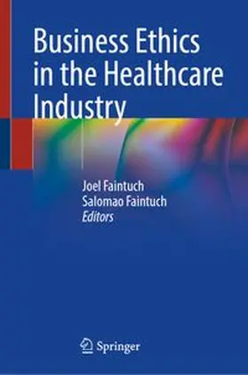 Faintuch |  Business Ethics in the Healthcare Industry | eBook | Sack Fachmedien