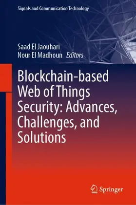 El Jaouhari / El Madhoun |  Blockchain-based Web of Things Security: Advances, Challenges, and Solutions | Buch |  Sack Fachmedien