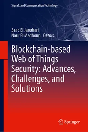 El Jaouhari / El Madhoun |  Blockchain-based Web of Things Security: Advances, Challenges, and Solutions | eBook | Sack Fachmedien