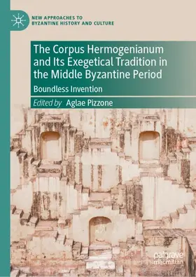 Pizzone |  The Corpus Hermogenianum and Its Exegetical Tradition in the Middle Byzantine Period | Buch |  Sack Fachmedien