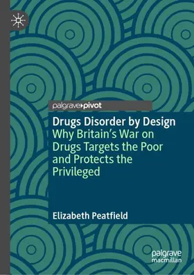 Peatfield |  Drugs Disorder by Design | Buch |  Sack Fachmedien