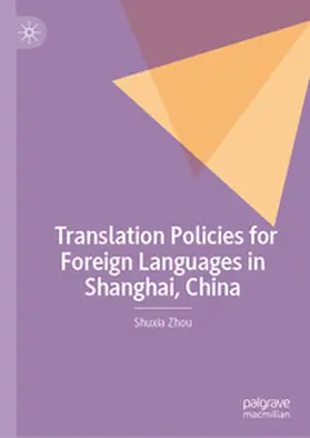 Zhou |  Translation Policies for Foreign Languages in Shanghai, China | eBook | Sack Fachmedien
