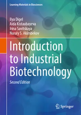 Digel / Kistaubayeva / Savitskaya |  Introduction to Industrial Biotechnology | eBook | Sack Fachmedien
