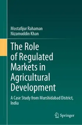 Rahaman / Khan |  The Role of Regulated Markets in Agricultural Development | eBook | Sack Fachmedien
