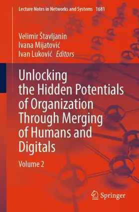 Štavljanin / Mijatovic / Mijatovic |  Unlocking the Hidden Potentials of Organization Through Merging of Humans and Digitals | Buch |  Sack Fachmedien