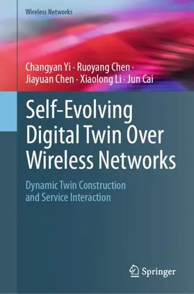 Yi / Chen / Li |  Self-Evolving Digital Twin Over Wireless Networks | Buch |  Sack Fachmedien