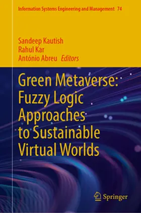 Kautish / Kar / Abreu |  Green Metaverse: Fuzzy Logic Approaches to Sustainable Virtual Worlds | eBook | Sack Fachmedien