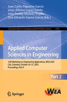 Figueroa-García / López-Sotelo / Moreno-Trujillo |  Applied Computer Sciences in Engineering | eBook | Sack Fachmedien