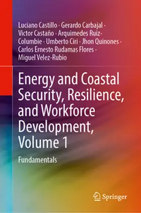 Castillo / Carbajal / Castaño | Energy and Coastal Security, Resilience, and Workforce Development, Volume 1 | E-Book | www.sack.de