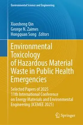 Qin / Zaimes / Song |  Environmental Toxicology of Hazardous Material Waste in Public Health Emergencies | eBook | Sack Fachmedien