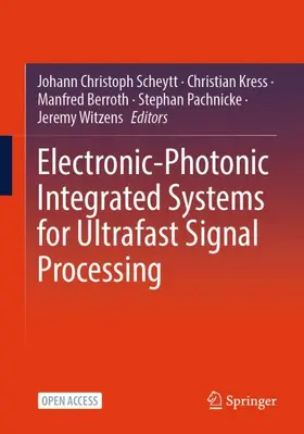Scheytt / Kress / Berroth |  Electronic-Photonic Integrated Systems for Ultrafast Signal Processing | Buch |  Sack Fachmedien