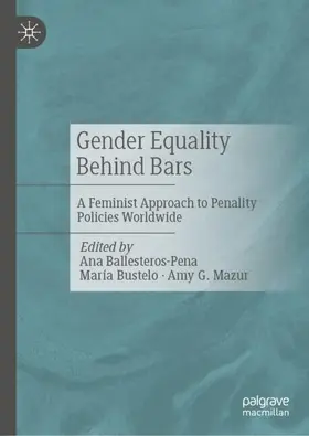 Ballesteros-Pena / Bustelo / G. Mazur |  Gender Equality Behind Bars | Buch |  Sack Fachmedien