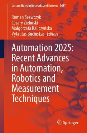 Szewczyk / Zielinski / Zielinski |  Automation 2025: Recent Advances in Automation, Robotics and Measurement Techniques | Buch |  Sack Fachmedien