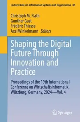 Flath / Gust / Thiesse |  Shaping the Digital Future Through Innovation and Practice | eBook | Sack Fachmedien