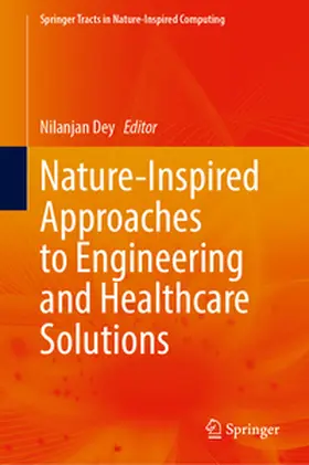Dey |  Nature-Inspired Approaches to Engineering and Healthcare Solutions | eBook | Sack Fachmedien