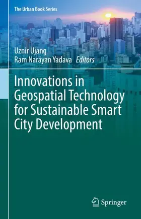 Ujang / Yadava |  Innovations in Geospatial Technology for Sustainable Smart City Development | Buch |  Sack Fachmedien