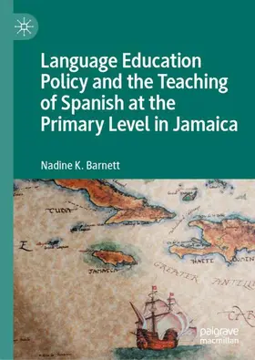 Barnett |  Language Education Policy and the Teaching of Spanish at the Primary Level in Jamaica | Buch |  Sack Fachmedien