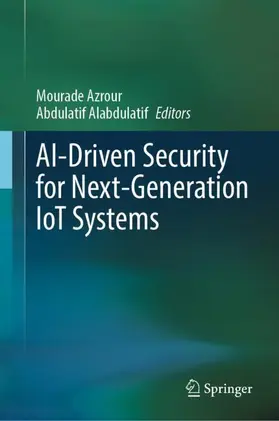 Azrour / Alabdulatif |  AI-Driven Security for Next-Generation IoT Systems | Buch |  Sack Fachmedien
