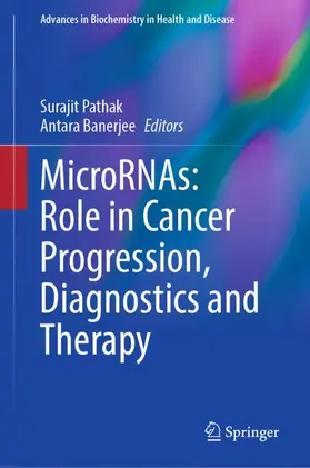 Pathak / Banerjee |  MicroRNAs: Role in Cancer Progression, Diagnostics and Therapy | Buch |  Sack Fachmedien