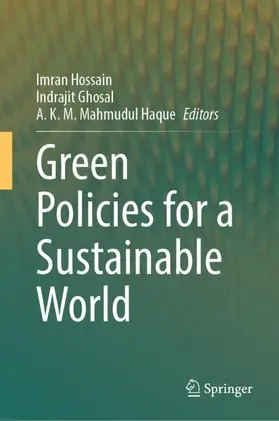 Hossain / Ghosal / Haque |  Green Policies for a Sustainable World | Buch |  Sack Fachmedien