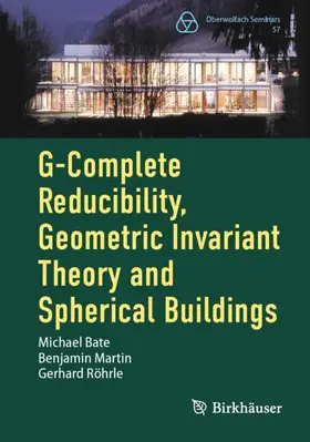 Bate / Martin / Röhrle |  G-Complete Reducibility, Geometric Invariant Theory and Spherical Buildings | Buch |  Sack Fachmedien