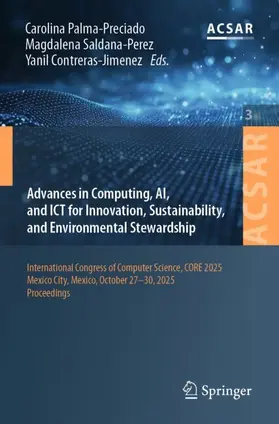 Palma-Preciado / Saldana-Perez / Contreras-Jimenez |  Advances in Computing, AI, and ICT for Innovation, Sustainability, and Environmental Stewardship | Buch |  Sack Fachmedien