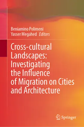 Polimeni / Megahed |  Cross-Cultural Landscapes: Investigating the Influence of Migration on Cities and Architecture | eBook | Sack Fachmedien