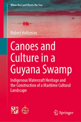 Holtzman |  Canoes and Culture in a Guyana Swamp | eBook | Sack Fachmedien