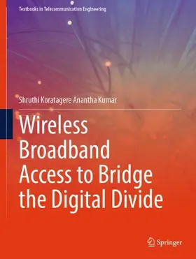 Koratagere Anantha Kumar |  Wireless Broadband Access to Bridge the Digital Divide | Buch |  Sack Fachmedien