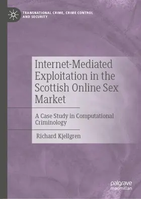 Kjellgren |  Internet-Mediated Exploitation in the Scottish Online Sex Market | Buch |  Sack Fachmedien