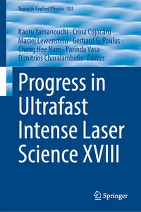 Yamanouchi / Cojocaru / Lewenstein |  Progress in Ultrafast Intense Laser Science XVIII | eBook | Sack Fachmedien